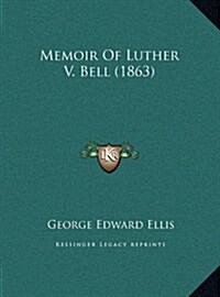 Memoir of Luther V. Bell (1863) (Hardcover)