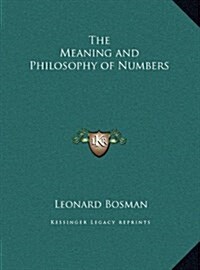 The Meaning and Philosophy of Numbers (Hardcover)