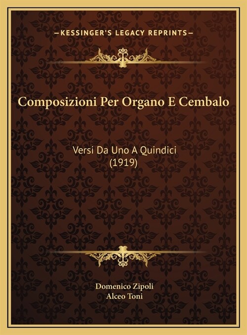 Composizioni Per Organo E Cembalo: Versi Da Uno a Quindici (1919) (Hardcover)