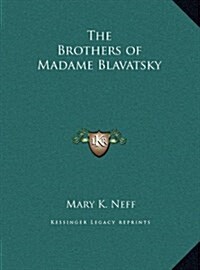 The Brothers of Madame Blavatsky (Hardcover)