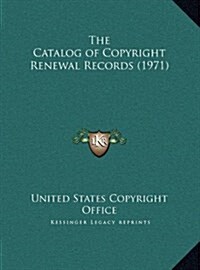 The Catalog of Copyright Renewal Records (1971) (Hardcover)