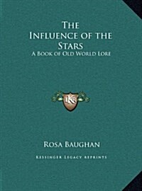 The Influence of the Stars: A Book of Old World Lore (Hardcover)