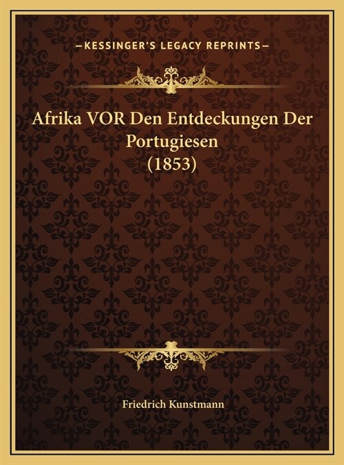 Afrika VOR Den Entdeckungen Der Portugiesen (1853) (Hardcover)