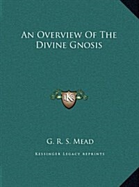 An Overview of the Divine Gnosis (Hardcover)