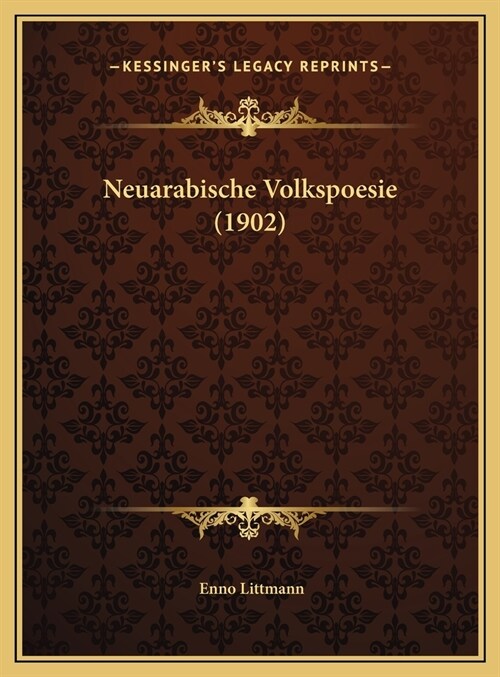 Neuarabische Volkspoesie (1902) (Hardcover)