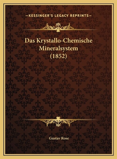 Das Krystallo-Chemische Mineralsystem (1852) (Hardcover)