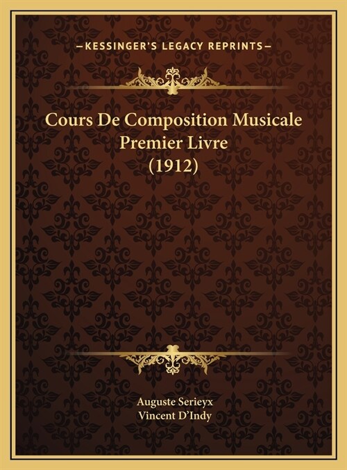 Cours de Composition Musicale Premier Livre (1912) (Hardcover)