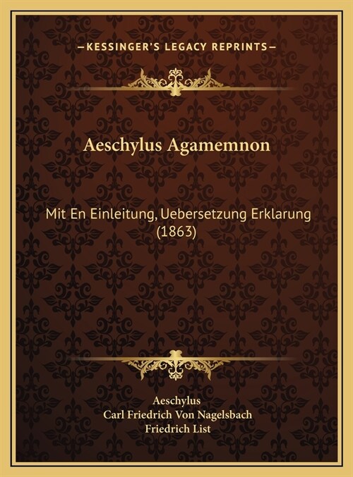 Aeschylus Agamemnon: Mit En Einleitung, Uebersetzung Erklarung (1863) (Hardcover)