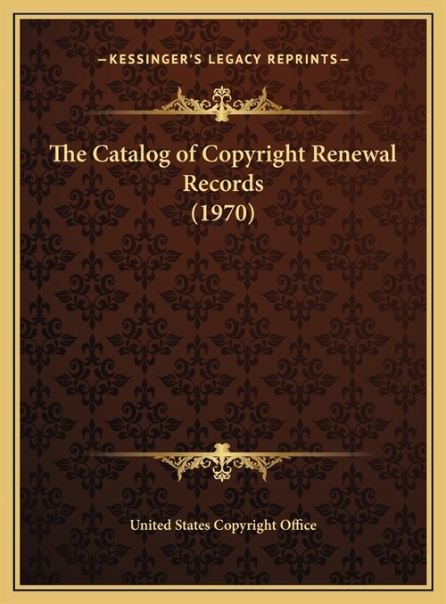 The Catalog of Copyright Renewal Records (1970) (Hardcover)