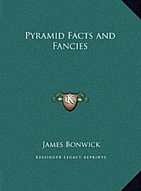 Pyramid Facts and Fancies (Hardcover)