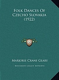 Folk Dances of Czecho Slovakia (1922) (Hardcover)
