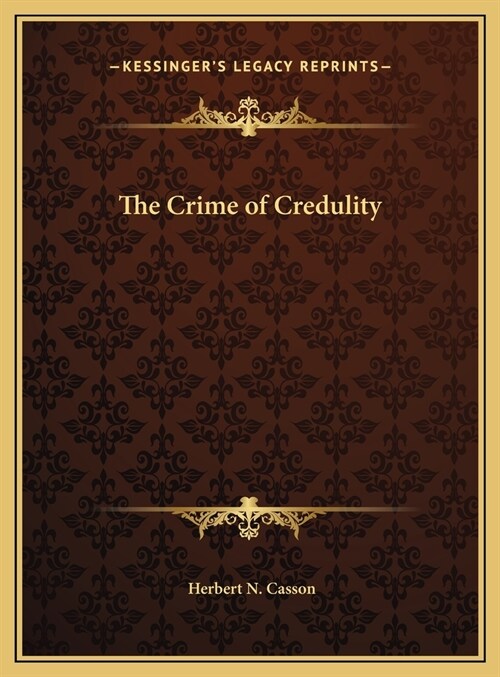 The Crime of Credulity (Hardcover)