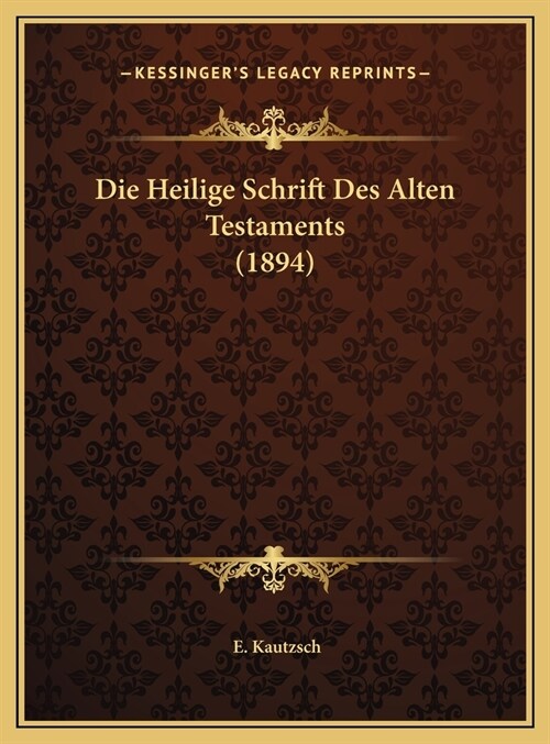 Die Heilige Schrift Des Alten Testaments (1894) (Hardcover)