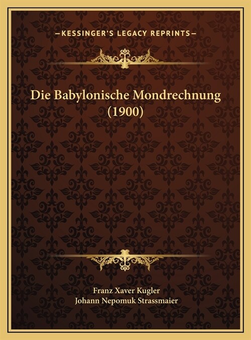 Die Babylonische Mondrechnung (1900) (Hardcover)