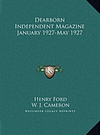 Dearborn Independent Magazine January 1927-May 1927 (Hardcover)