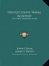 United States Naval Academy: The First Hundred Years (Hardcover)