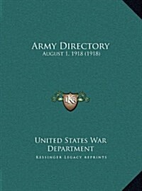 Army Directory: August 1, 1918 (1918) (Hardcover)