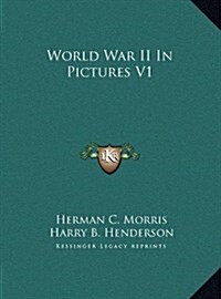 World War II in Pictures V1 (Hardcover)