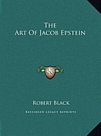 The Art of Jacob Epstein (Hardcover)