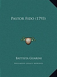 Pastor Fido (1793) (Hardcover)