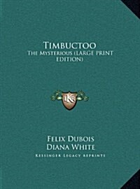 Timbuctoo: The Mysterious (Large Print Edition) (Hardcover)