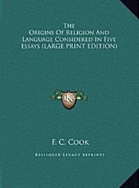 The Origins of Religion and Language Considered in Five Essays (Hardcover)