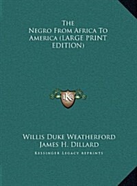 The Negro from Africa to America (Hardcover)