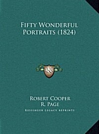 Fifty Wonderful Portraits (1824) (Hardcover)