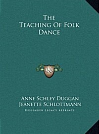 The Teaching of Folk Dance (Hardcover)