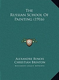 The Russian School of Painting (1916) (Hardcover)