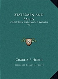 Statesmen and Sages: Great Men and Famous Women V3 (Hardcover)