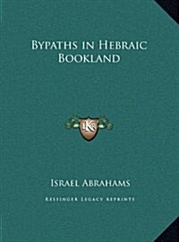 Bypaths in Hebraic Bookland (Hardcover)