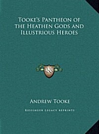 Tookes Pantheon of the Heathen Gods and Illustrious Heroes (Hardcover)