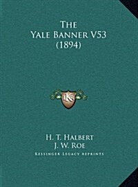 The Yale Banner V53 (1894) (Hardcover)
