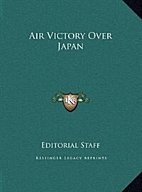 Air Victory Over Japan (Hardcover)