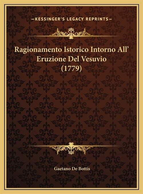 Ragionamento Istorico Intorno All Eruzione del Vesuvio (1779) (Hardcover)