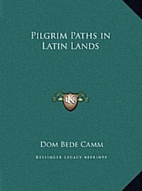 Pilgrim Paths in Latin Lands (Hardcover)