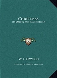 Christmas: Its Origin and Associations (Hardcover)