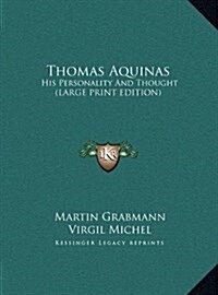 Thomas Aquinas: His Personality and Thought (Large Print Edition) (Hardcover)