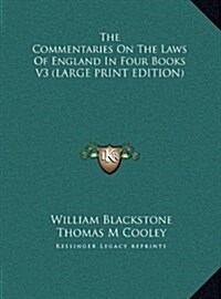 The Commentaries on the Laws of England in Four Books V3 (Hardcover)