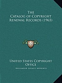 The Catalog of Copyright Renewal Records (1965) (Hardcover)