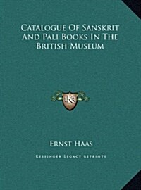 Catalogue of Sanskrit and Pali Books in the British Museum (Hardcover)