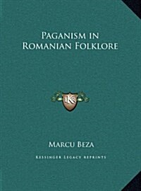Paganism in Romanian Folklore (Hardcover)