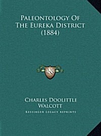 Paleontology of the Eureka District (1884) (Hardcover)
