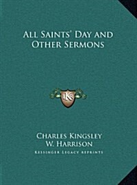 All Saints Day and Other Sermons (Hardcover)