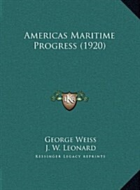 Americas Maritime Progress (1920) (Hardcover)