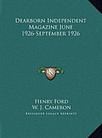 Dearborn Independent Magazine June 1926-September 1926 (Hardcover)