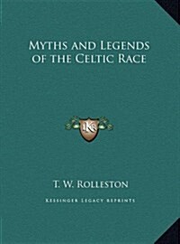 Myths and Legends of the Celtic Race (Hardcover)