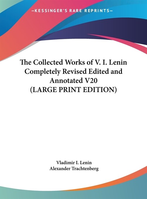 The Collected Works of V. I. Lenin Completely Revised Edited and Annotated V20 (LARGE PRINT EDITION) (Hardcover)