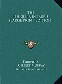 The Iphigenia in Tauris (Hardcover)